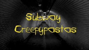 Subway Creepypastas