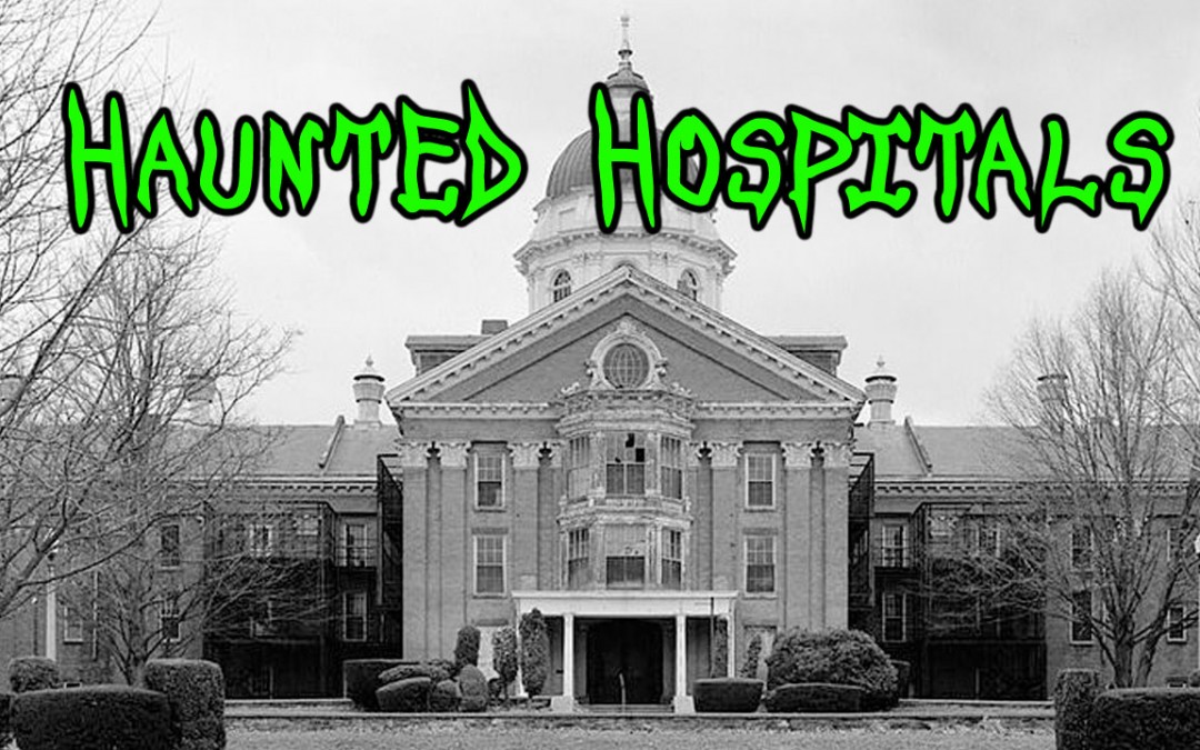10 Most Haunted Hospitals