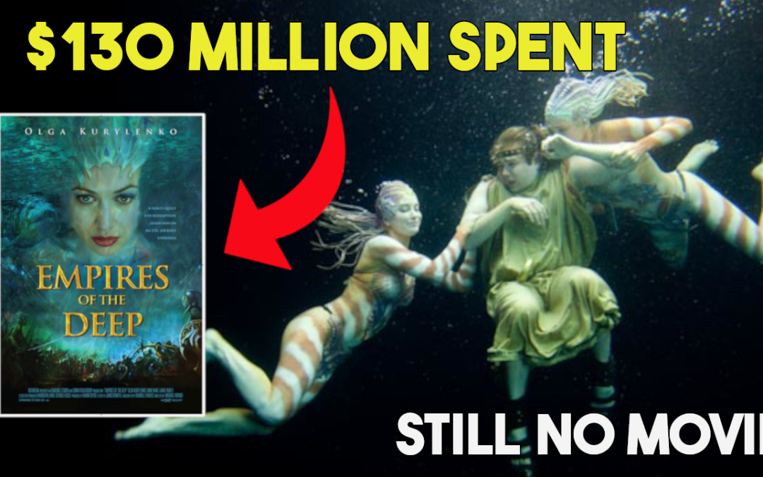 Empires of The Deep: The Failed Movie You Can’t Watch