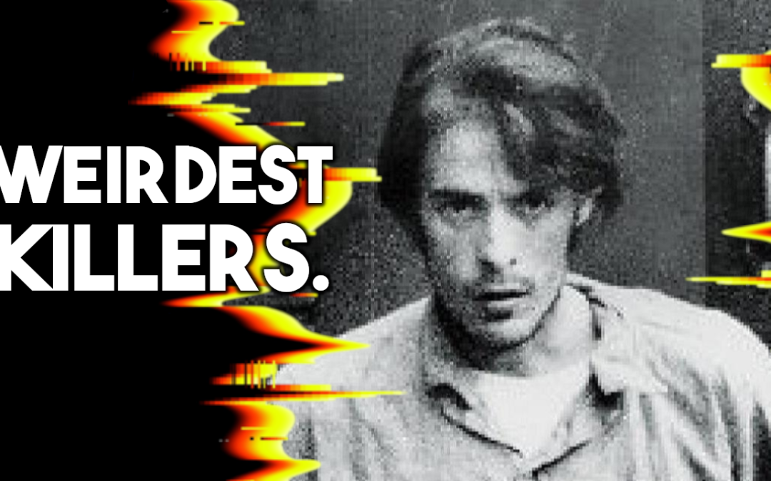 The Weirdest Serial Killers In History
